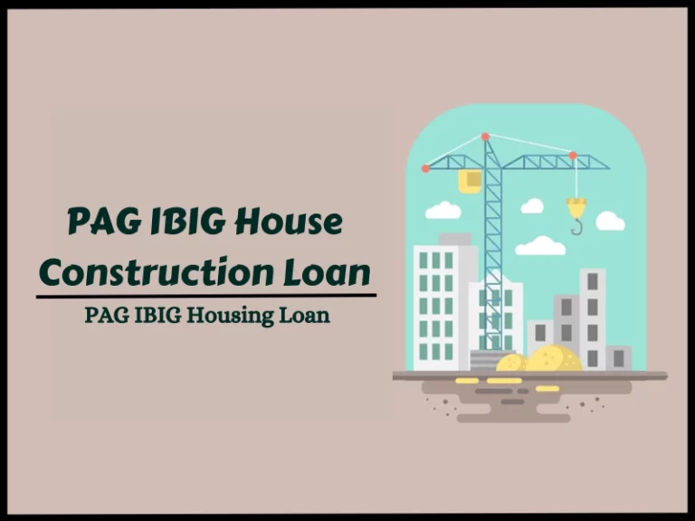 PAG IBIG House Construction Loan (Requirements, Calculator, Form)