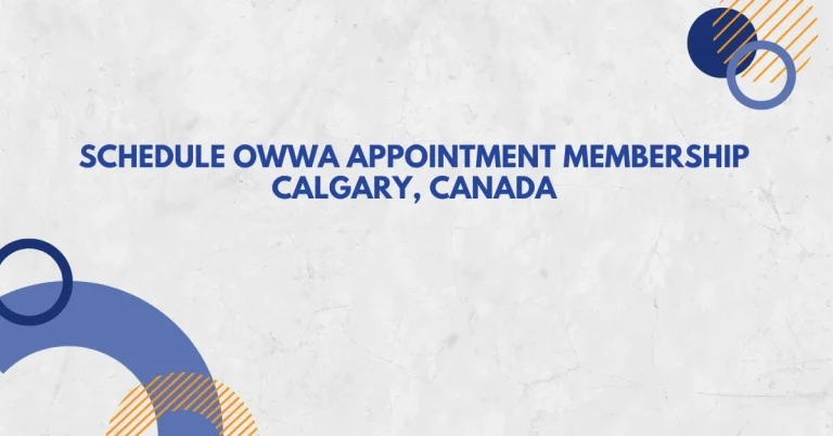 Schedule OWWA Appointment Membership Calgary, Canada
