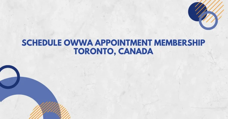 Schedule OWWA Appointment Membership Toronto, Canada