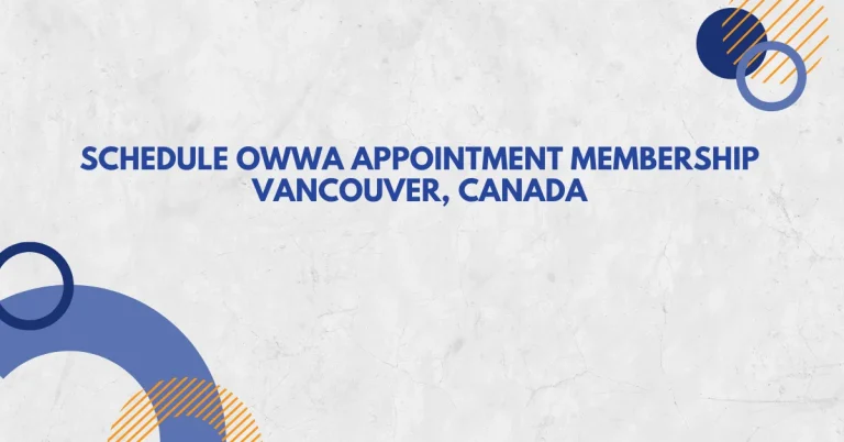 Schedule OWWA Appointment Membership Vancouver, Canada