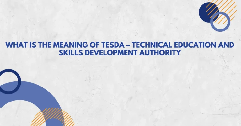 What is the Meaning of TESDA – Technical Education and Skills Development Authority