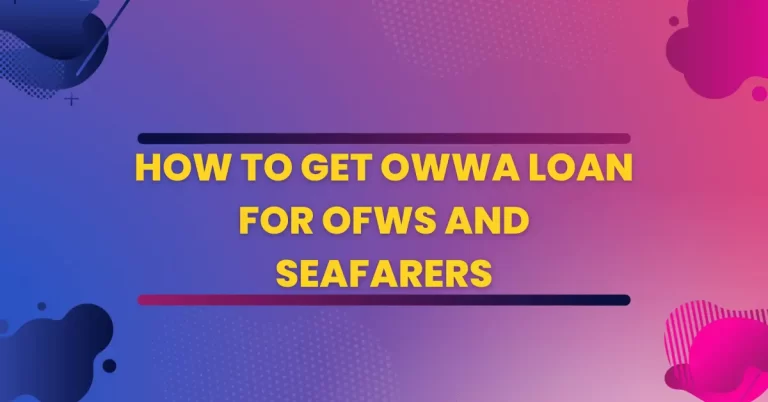 How to Get OWWA Loan for OFWs and Seafarers