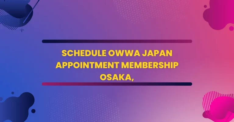 Schedule OWWA Japan Appointment Membership Osaka,