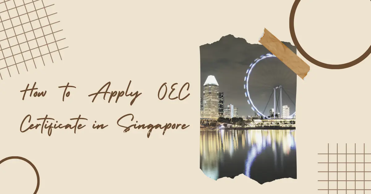 How to Apply OEC Certificate in Singapore