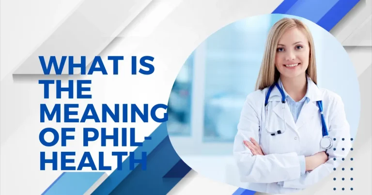What is the Meaning of PhilHealth – Philippine Health Insurance Corporation