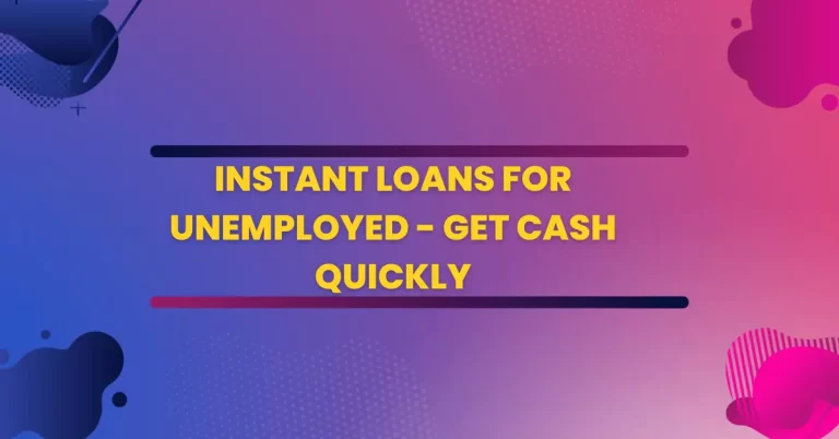 Instant Loans for Unemployed – Get Cash Quickly