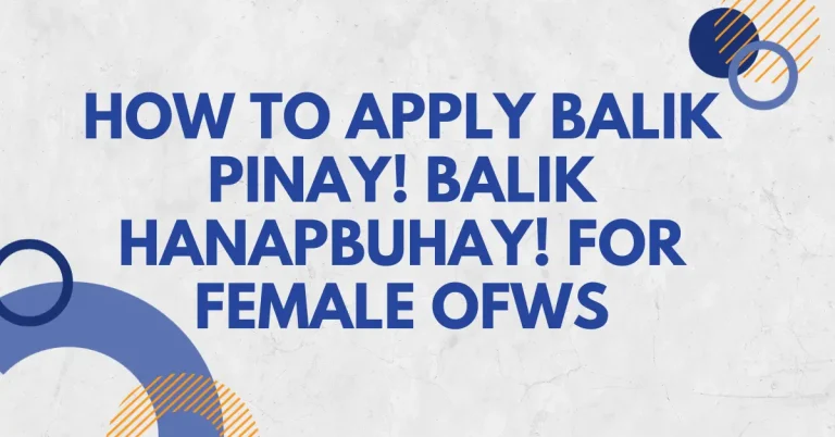How to Apply Balik Pinay! Balik Hanapbuhay! for Female OFWs