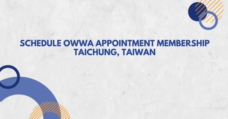Schedule OWWA Appointment Membership Taichung, Taiwan