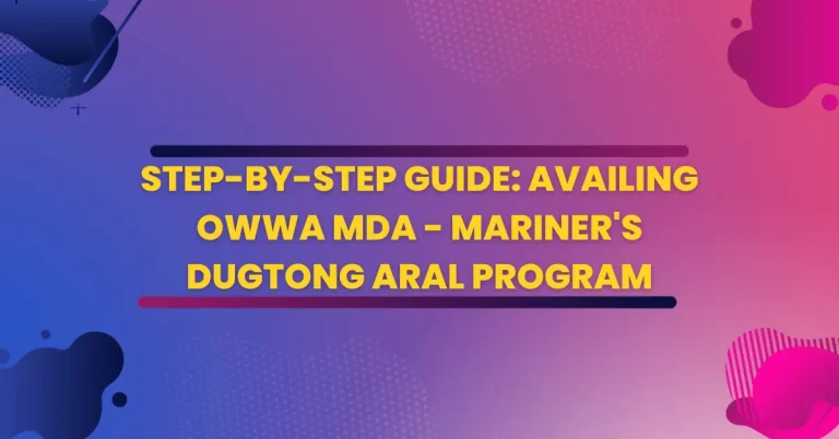 Step-by-Step Guide: Availing OWWA MDA – Mariner’s Dugtong Aral Program